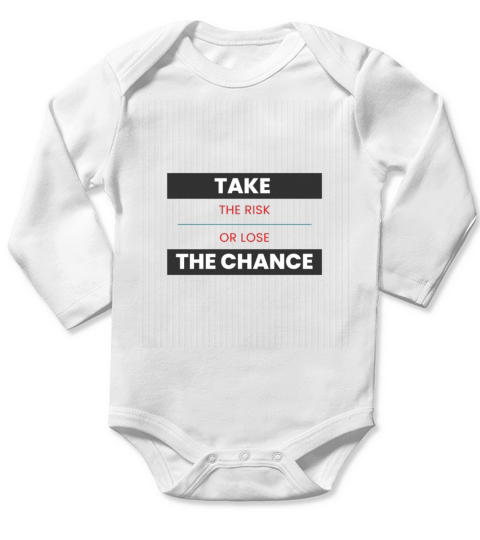 TAKE THE RISK OR LOSE THE CHANCE Long Sleeve Baby One-Piece