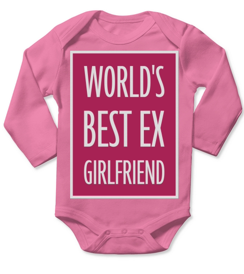 worlds best ex girlfriend Long Sleeve Baby One-Piece