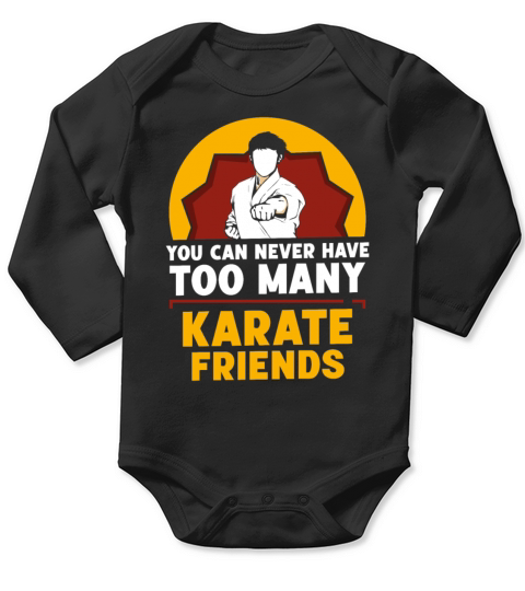 You can never have too many Karate friends Long Sleeve Baby One-Piece