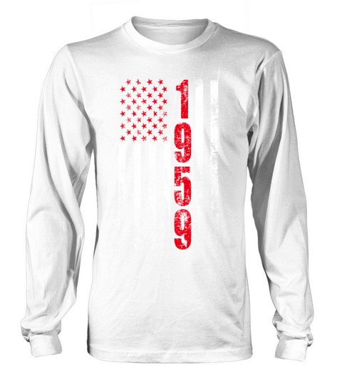 1959 - T - shirt for american who was born in 19 Long sleeved Unisex