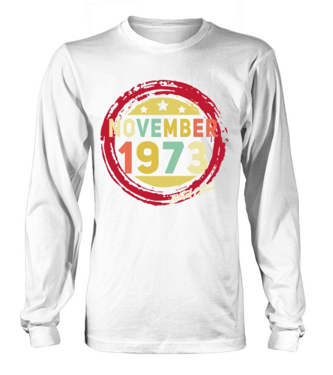 Born In November 1973 Vintage Long sleeved Unisex