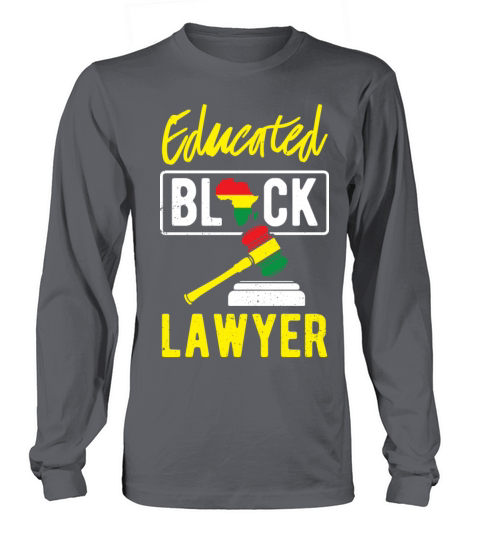 Educated Black Lawyer Clothing Gift Men Women Long sleeved Unisex