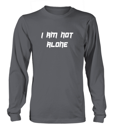 I am not Alone Long sleeved Unisex