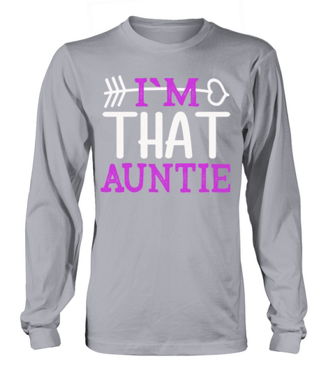 I am That Auntie Long sleeved Unisex