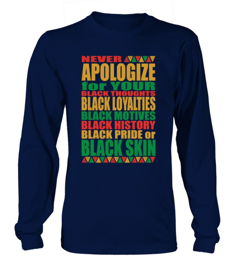 I Love My Roots Neer Apologize Black History Month Long sleeved Unisex