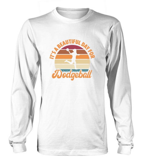 Its A Beautiful Day For Dodgeball Retro Vintage Long sleeved Unisex