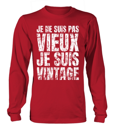 Je Ne Suis Pas Vieux Je Suis Vintage Long sleeved Unisex