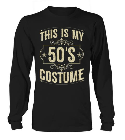 This is My 50s Costume Funny Halloween Long sleeved Unisex