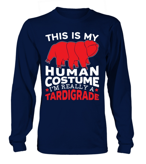 This Is My Human Costume Im Really A Tardigrade Long sleeved Unisex