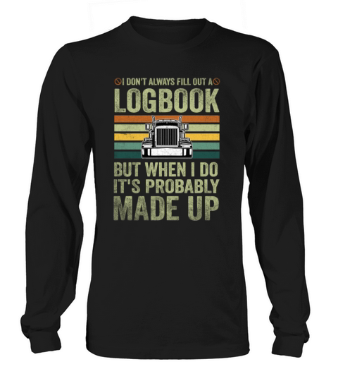 Trailer Truck Made Up Logbook Driving Trucker Long sleeved Unisex