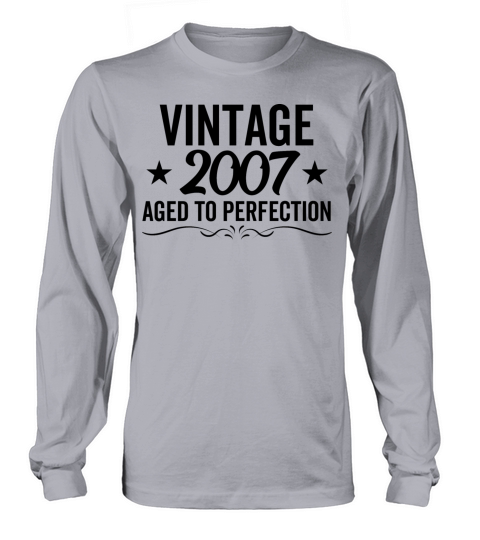 Vintage 2007 Aged To Perfection Long sleeved Unisex