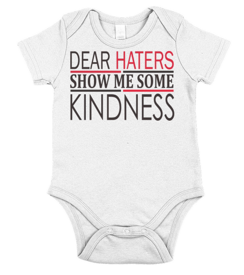 DEAR HATERS SHOW ME SOME KINDNESS Short Sleeve Baby One-Piece