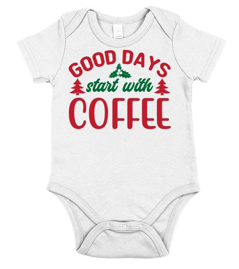 good days start with coffee christmas shirt Short Sleeve Baby One-Piece