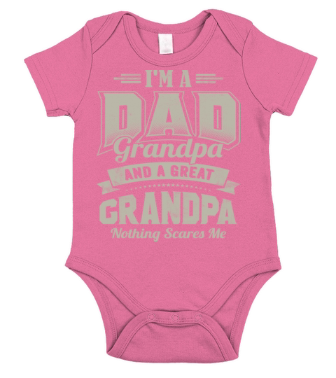 Im a Dad Grandpa Great Grandpa Nothing Scares Me Short Sleeve Baby One-Piece