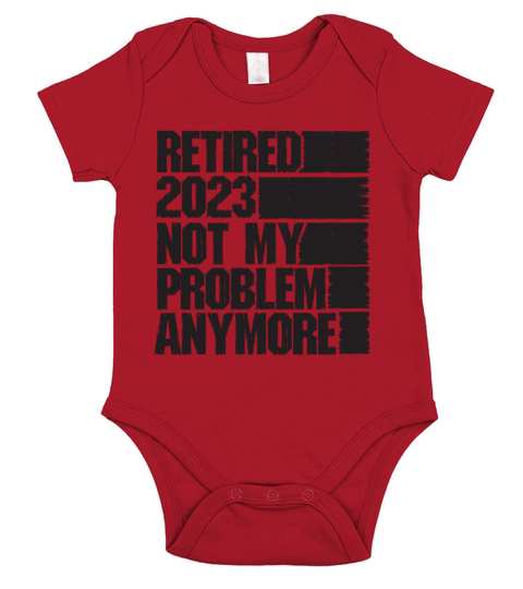 Retired 2023 Not My Problem Anymore Short Sleeve Baby One-Piece