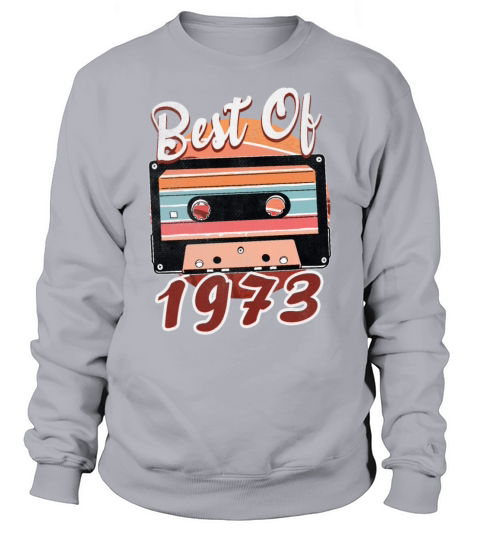1973 Best Cassette Tape Birth 49 Born Retro Sweatshirt Unisex