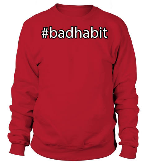 Bad Habit Hashtag Minimalist Typography Sweatshirt Unisex
