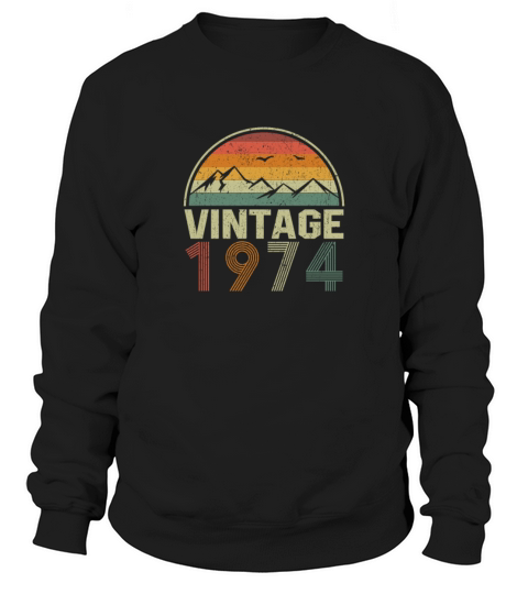 Classic Vintage 1974 Birthday Gift Idea Sweatshirt Unisex