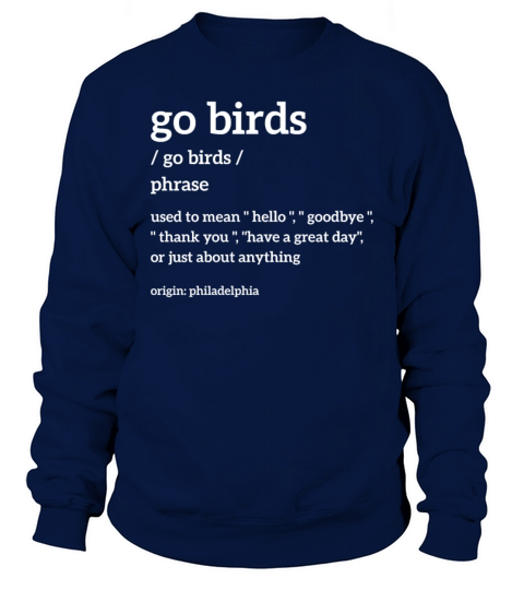 Go Birds Definition for boys and girls Sweatshirt Unisex