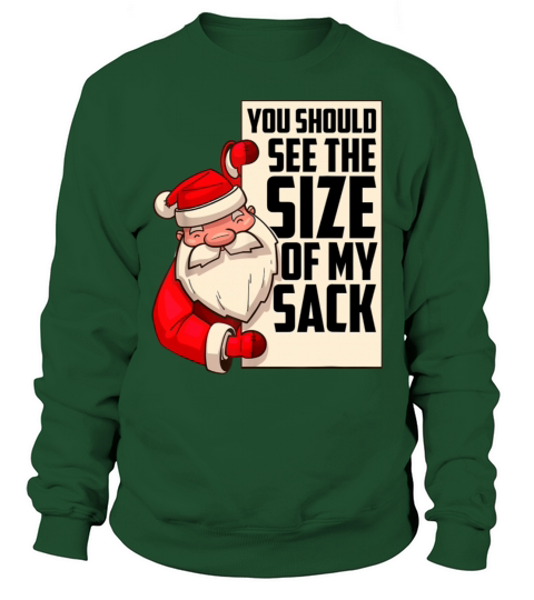 Men You Should See The Size Of My Sack Funny Santa Sweatshirt Unisex