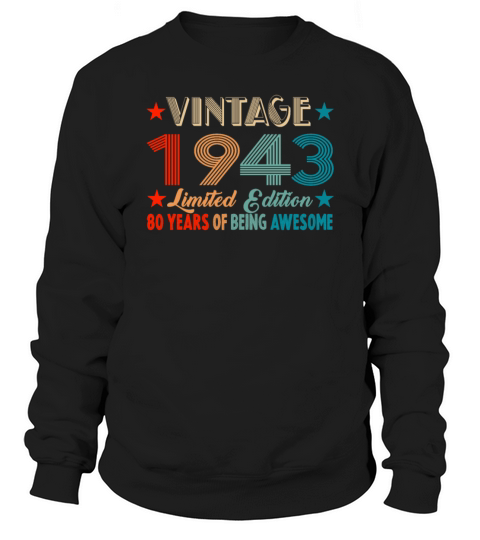 Vintage 1943 Limited Edition 80 Years Old Birthday Sweatshirt Unisex
