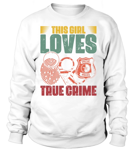 Vintage This Girl Loves True Crime For A True Sweatshirt Unisex
