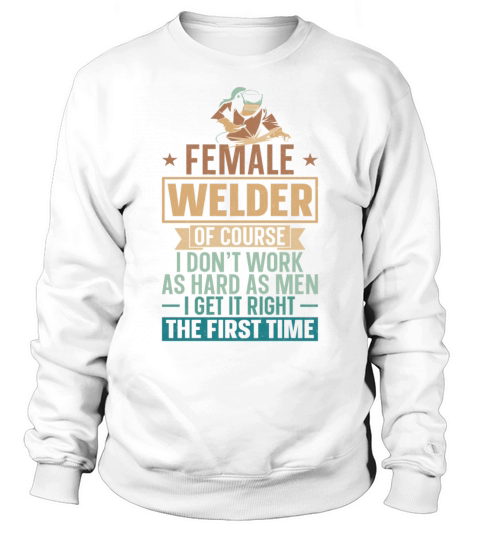 Welder Welding Vintage Female Sweatshirt Unisex
