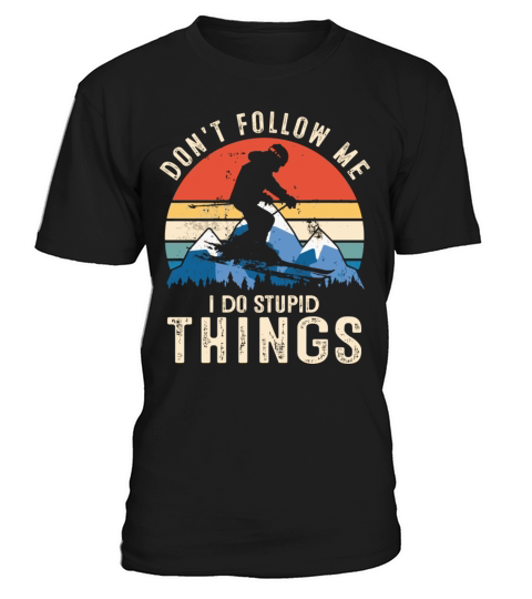 DonT Follow Me I Do Stupid Things Vintage Snowboa T-Shirt Unisex