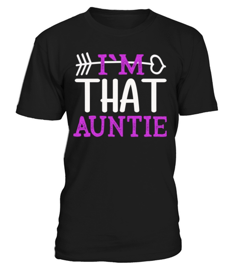 I am That Auntie T-Shirt Unisex