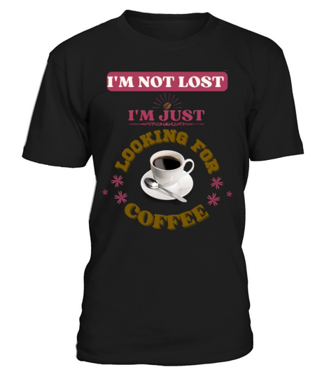 Just i Drink a Coffee T-Shirt Unisex