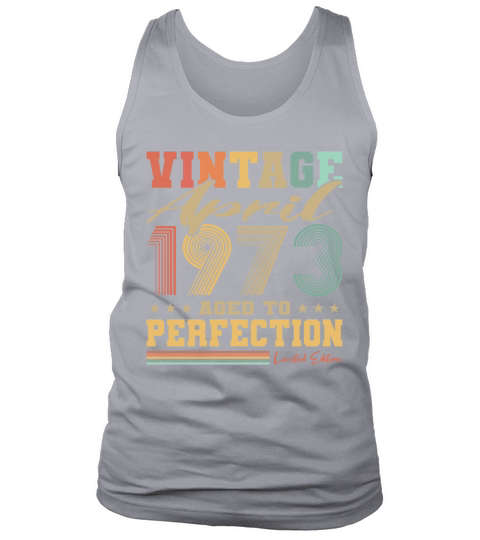 50th birthday vintage april 1973 born in 1973 Tank Top Unisex