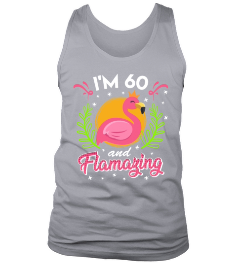 60 years Flamazing 60th birthday Women Tank Top Unisex