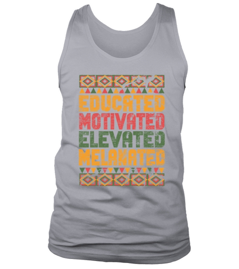 Educated Motivated Elevated Melanated Melanin Tank Top Unisex