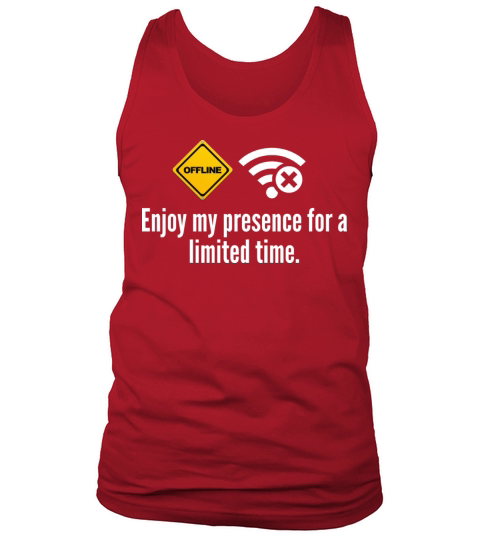 Enjoy my Presence for a limited Time Offline Tank Top Unisex