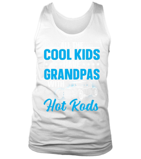 Grandpas Hot Rods Classic Car Vintage Hotrod Tank Top Unisex