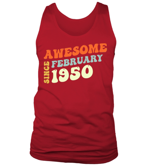 Groovy 73 Years Old Awesome Sinc February 1950 Tank Top Unisex