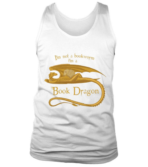 I’m Not A Bookworm I’m A Book Dragon shirt Tank Top Unisex