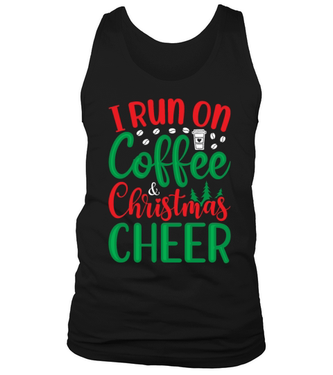 I Run on Coffee and Christmas Cheer Tank Top Unisex