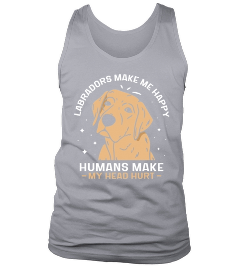 Labradors make me happy Tank Top Unisex