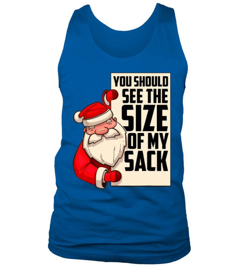 Men You Should See The Size Of My Sack Funny Santa Tank Top Unisex