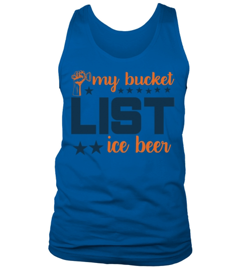 My bucket LIST ice beer Tank Top Unisex