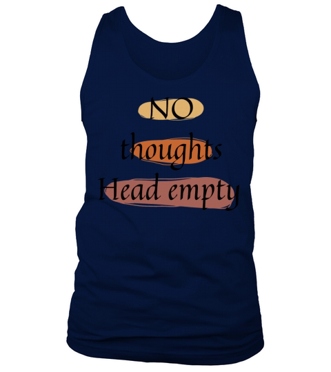 No thoughts head empty Tank Top Unisex