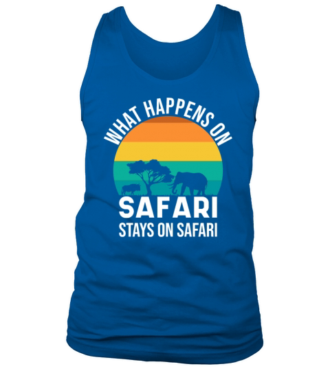 What Happens On Safari Stays On Safari - African Tank Top Unisex