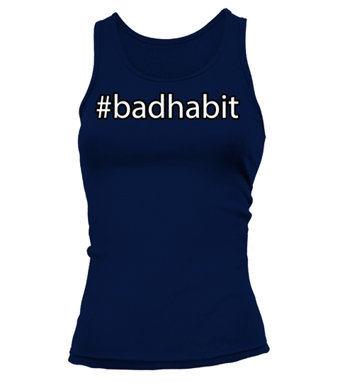 Bad Habit Hashtag Minimalist Typography Tank top Woman