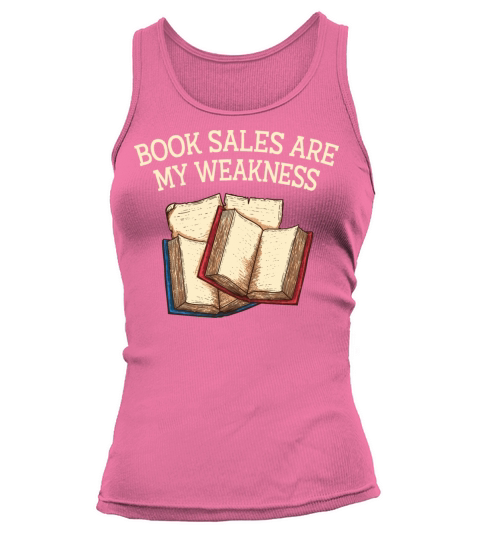 Book Sales Are My Weakness Funny Book Lover Humor Tank top Woman