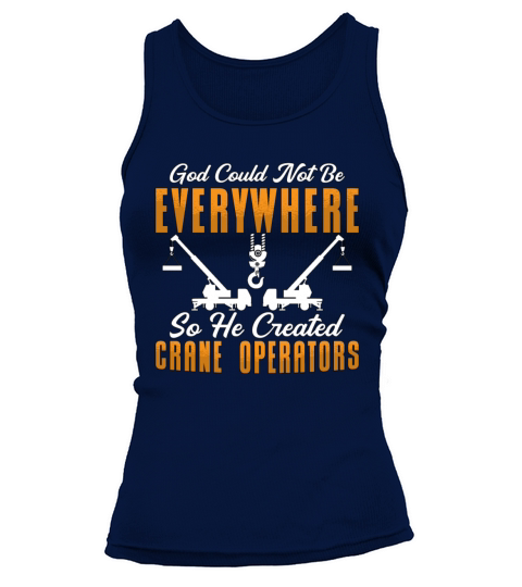 Crane Operator God Could Not Be Everywhere Worker Tank top Woman