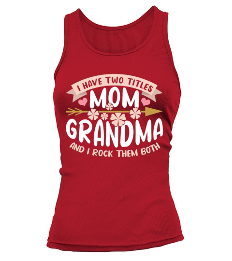 Flower Two Title Mom Grandmom Happy Mothers Day Tank top Woman