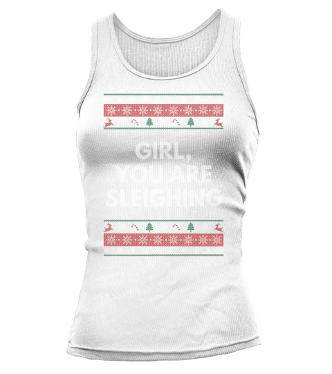 Girl You Are Sleighing Christmas Motivational Quot Tank top Woman