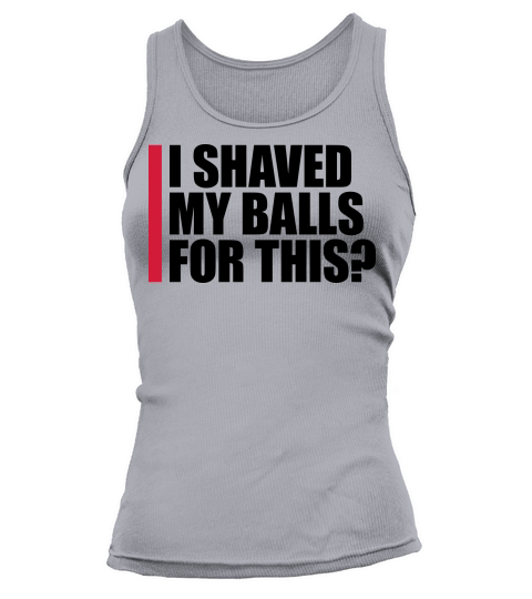 I shaved my balls Tank top Woman