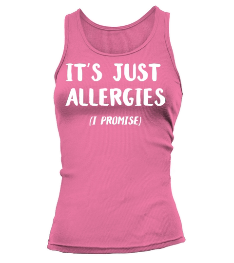Its Just Allergies Tank top Woman
